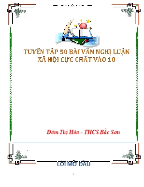 Tuyển tập 50 bài văn nghị luận xã hội cực chất vào 10 - Đàm Thị Hòa